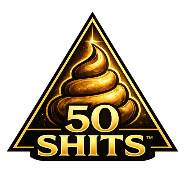 50 Shits™